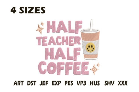 Half Teacher Half Coffee Embroidery for Holiday Gifts